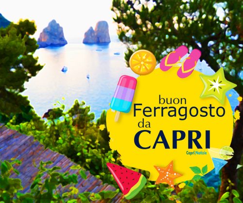 Buon Ferragosto Da Capri La Tradizionale Cartolina Di Auguri Di Caprinotizie Caprinotizie